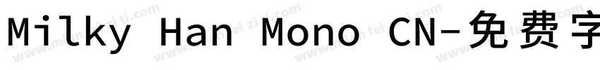 Milky Han Mono CN字体转换